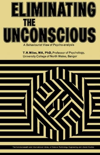 Eliminating the Unconscious: A Behaviourist View of Psycho-Analysis von Pergamon